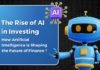 The Rise of AI in Investing: How Artificial Intelligence Is Shaping the Future of Finance